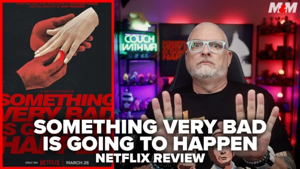 Something Very Bad is Going to Happen (2026) Netflix Review