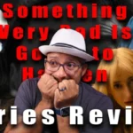 Netflix’s Something Very Bad Is Going To Happen Series Review
