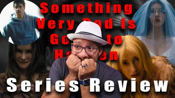 Netflix’s Something Very Bad Is Going To Happen Series Review