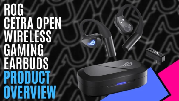 ROG Cetra Open Wireless Gaming Earbuds // Product Overview