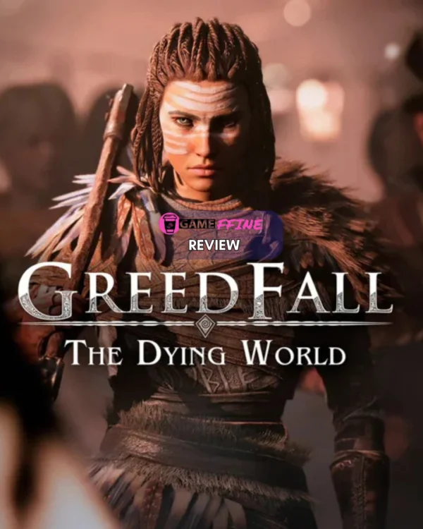 GreedFall: The Dying World Review—Ambition, Magic, and a World Still Finding its Soul