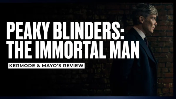 Mark Kermode reviews Peaky Blinders: The Immortal Man
