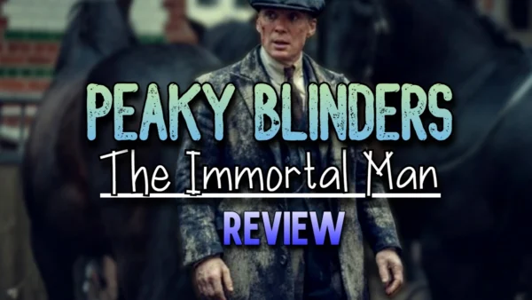 The Peaky Blinders Movie | Complete DISASTER or RETURN to Form?
