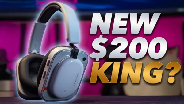Nothing Headphone (a) Better Than Sony & Soundcore at $200?