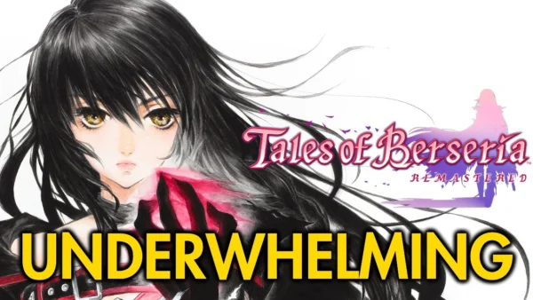 Tales of Berseria Remastered is Underwhelming [PC Review]