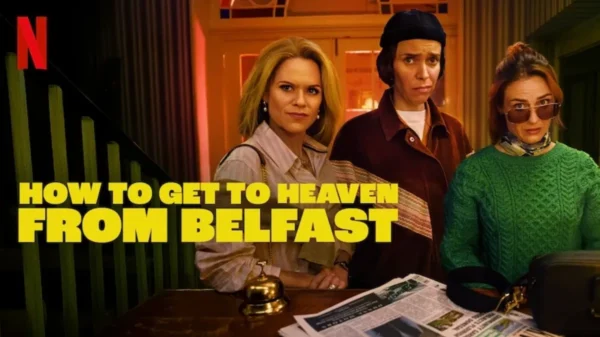How to Get to Heaven from Belfast: A Review