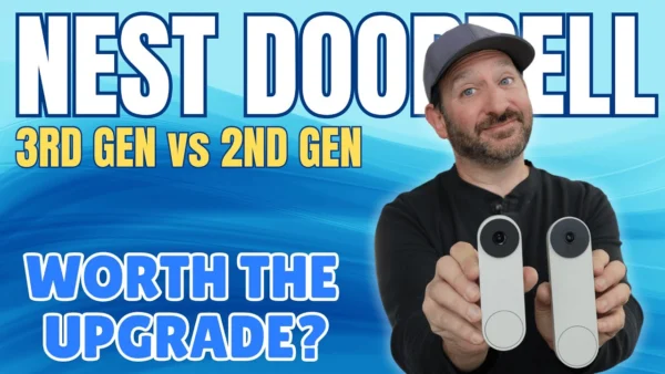 Nest Doorbell 3rd Gen vs 2nd Gen: Here's Why It's Worth the Upgrade