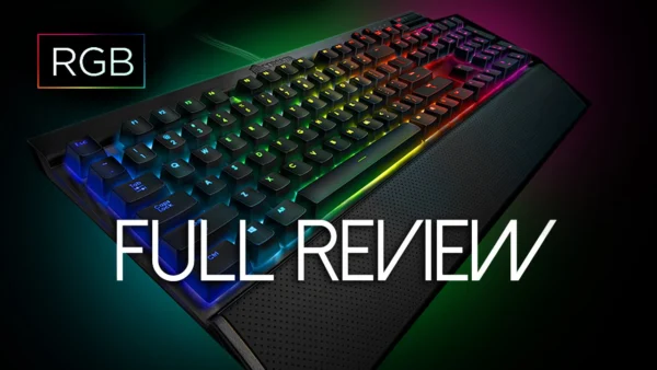 Full Review- Corsair Gaming K70 RGB Mechanical Gaming Keyboard