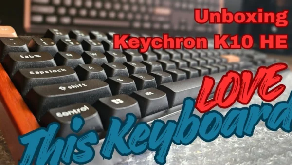 Keychron K10 HE Unboxing