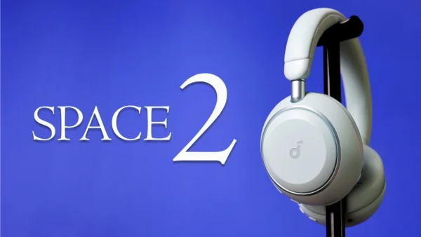 soundcore Space 2 : The Sequel Is Better!