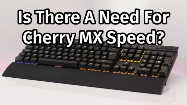 Corsair K70 RGB Rapidfire Review - Cherry MX Speed!