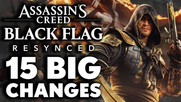 Assassin's Creed Black Flag Resynced - 15 Biggest Changes You Need To Know