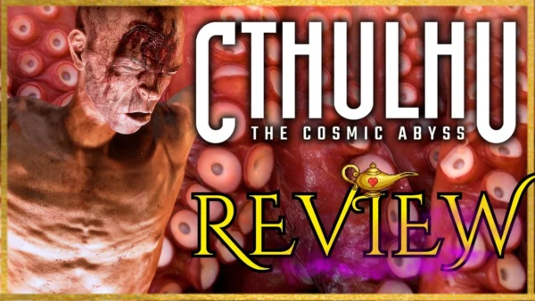 Cthulhu: The Cosmic Abyss Review - Eldritch Chore