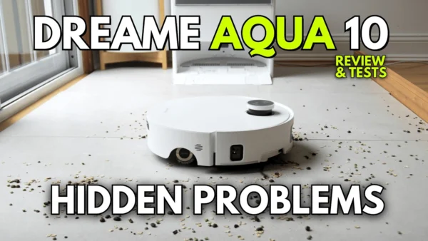 Dreame Aqua 10 Ultra – 6 Real Problems No One Talks About