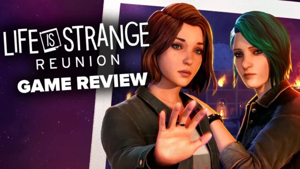 Life is Strange Reunion Review – (Full Game Review + Score)