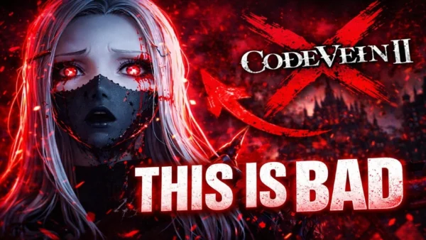 Code Vein 2 Has A Serious Problem