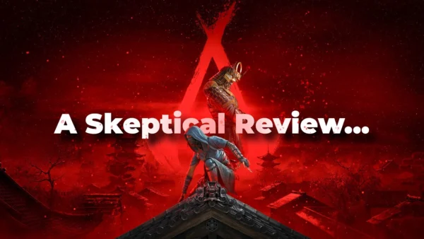 A Skeptical Review of 'Assassins Creed Shadows'...