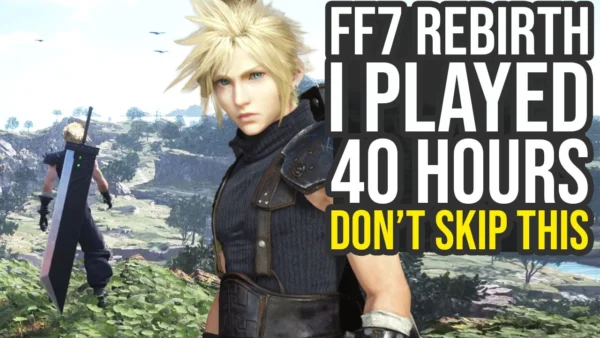 I Played 40 Hours Of Final Fantasy 7 Rebirth... (No Spoilers)