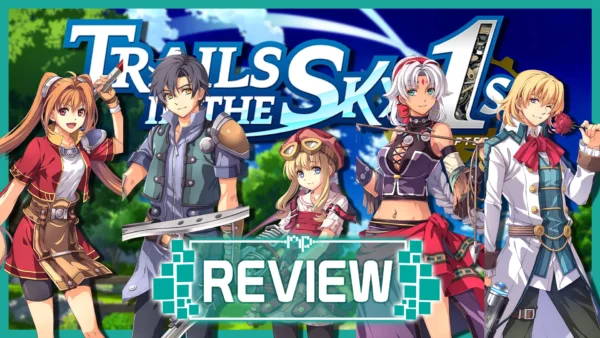 Trails In The Sky 1st Chapter Review – A Modern JRPG Classic Reborn