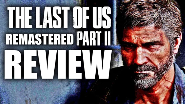 The Last of Us Part 2: Remastered PS5 Review - The Final Verdict