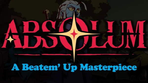 ABSOLUM - A Beatem' Up Masterpiece (COMBAT REVIEW)