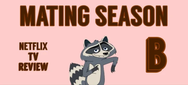 Mating Season: Season 1 – Review