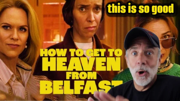 How to Get To Heaven From Belfast REVIEW! OMG This Show is SOOO Good! Let's Talk!