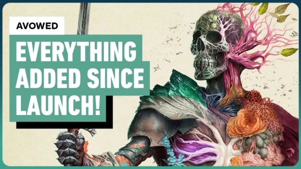 Avowed - Everything Major Added Since Launch