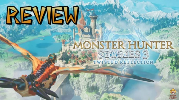 Monster Hunter Stories 3: Twisted Reflection Review - A Monstrous Journey