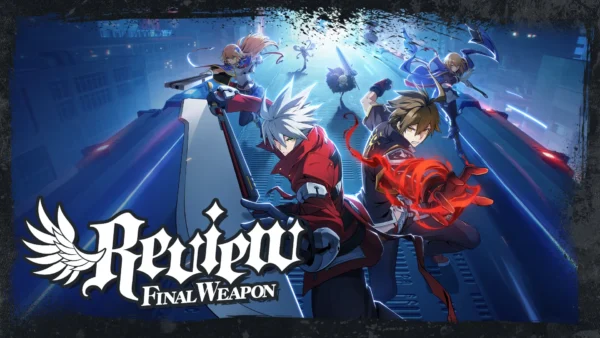 BlazBlue Entropy Effect X Review - A Deep Dive of Roguelite Action
