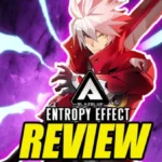 BlazBlue Entropy Effect Early Access Review | Blazing A New Trail