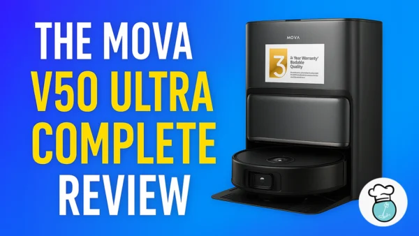 MOVA V50 Ultra Complete Review: 24,000Pa Suction, Advanced Mopping & Smart Hands-Free Cleaning Power - Vacuum Chef