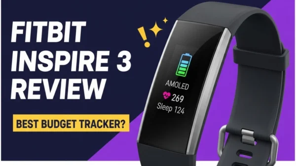 Fitbit Inspire 3 Review 2025: Best Entry-Level Fitness Tracker Under $100?