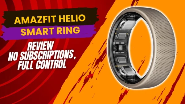 Amazfit Helio Smart Ring Review - No Subscriptions, Full Control
