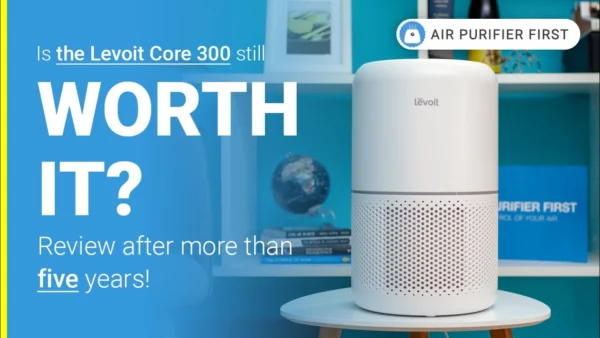 Levoit Core 300 Long-Term Review (5 Years Later)