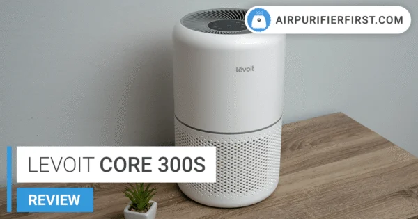Levoit Core 300S Review: The Best Budget Air Purifier?