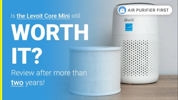 Levoit Core Mini After 2 Years – Still Worth It? (Review)