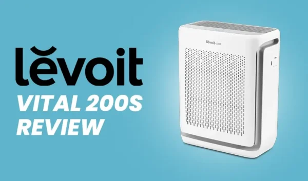Levoit Vital 200S Review: Best Smart Air Purifier for Indoor Air