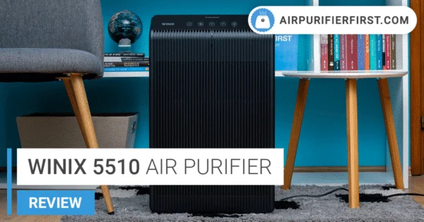 Winix 5510 Air Purifier Review: Is it the New King?