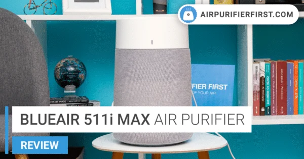 Blueair 511i Max Air Purifier - Tested and Reviewed!