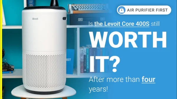 Levoit Core 400S - 4 Years Later: Does It Still Hold Up?