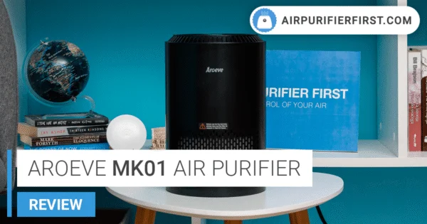 AROEVE MK01 Air Purifier Review - Justifies the Popularity?
