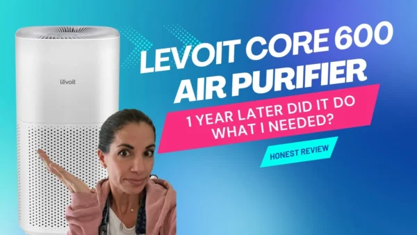 Levoit Core 600S Air Purifier Review: Is It Worth It?