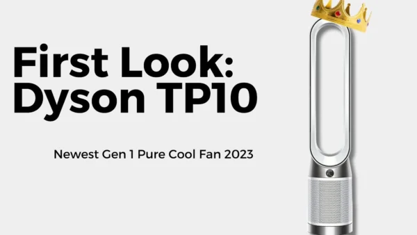 First Look: Dyson TP 10 Pure Cool Gen 1 2023 Updated Dyson Fan