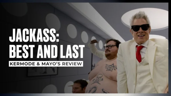 Mark Kermode reviews Jackass: Best and Last