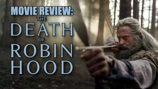 Movie Review: The Death of Robin Hood
