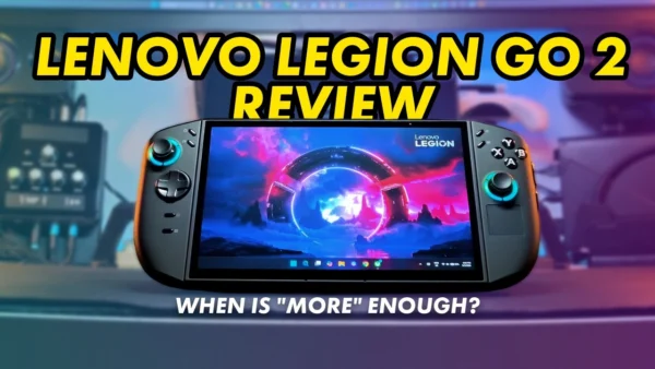 Lenovo Legion Go 2 Review: When is “MORE” Enough?