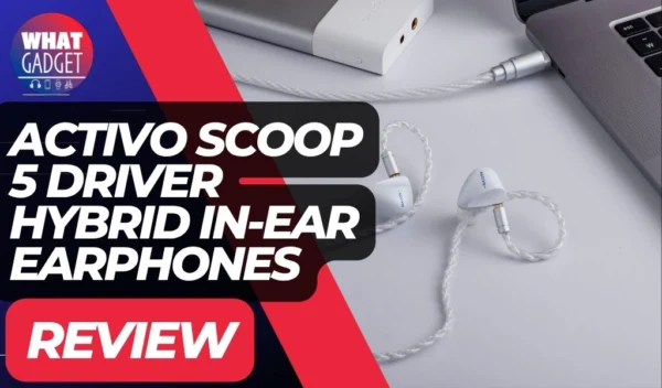 Activo Scoop review - Quality IEM’s without hitting you in the wallet - What Gadget