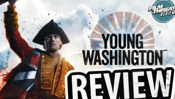 YOUNG WASHINGTON REVIEW + THE MOST AMERICAN MOVIE EVER MADE | Film Threat