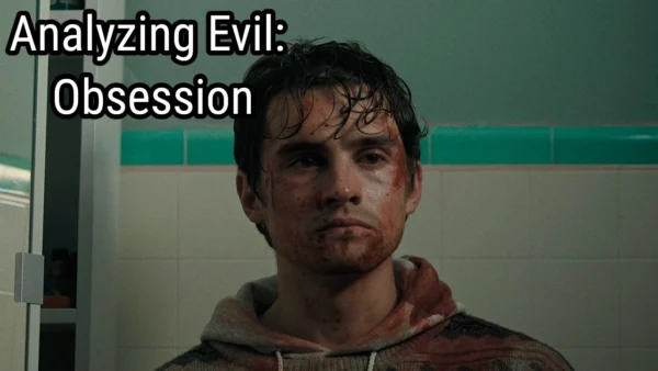 Analyzing Evil: Obsession